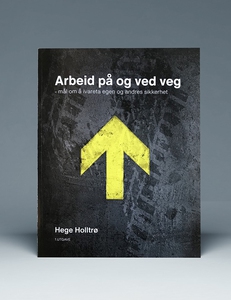 Arbeid på og ved veg -mål om å ivareta egen o