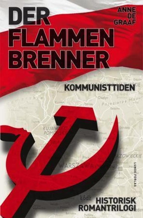 Der flammen brenner - Kommunisttiden (lydbok) av Anne De Graaf