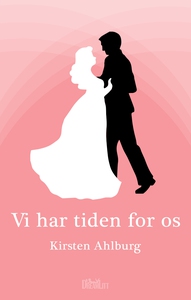 Vi har tiden for os (e-bog) af Kirste