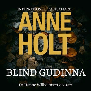 Blind gudinna (ljudbok) av Anne Holt, Anne Holt