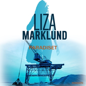 Paradiset (lydbog) af Liza Marklund