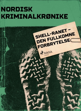Shell-ranet – Den fullkomne forbrytelse (ebok) av Diverse forfattere