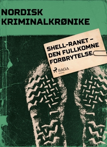 Shell-ranet – Den fullkomne forbrytelse (ebok