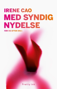Med syndig nydelse (e-bog) af Irene C