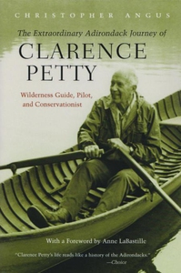 The Extraordinary Adirondack Journey of Clarenc