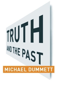 Truth and the Past (e-bok) av Michael Dummett
