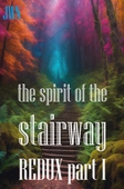 The Spirit of the Stairway REDUX part I