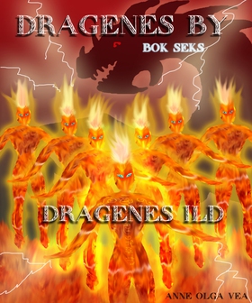 Dragenes by Bok 6 - Dragenes Ild (ebok) av Anne Olga Vea