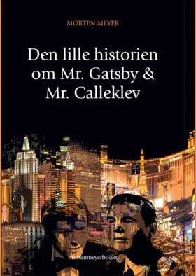 Den lille historien om Mr. Gatsby & Mr. Calleklev (ebok) av Morten Meyer