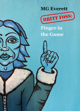 BRITT FOSS: Finger in the Game (ebok) av MG Everett