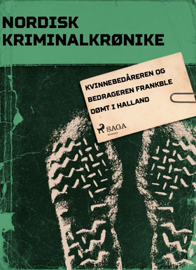 Kvinnebedåreren og bedrageren Frankble dømt i Halland (ebok) av Diverse forfattere