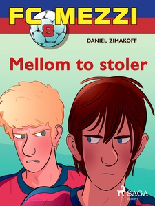 FC Mezzi 8 - Mellom to stoler (ebok) av Danie
