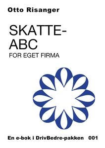 Skatte-ABC for eget firma (ebok) av Otto Risa