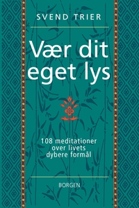 Vær dit eget lys (e-bog) af Svend Tri