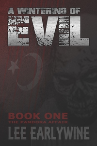 A Wintering of Evil; Book One; The Pandora Af