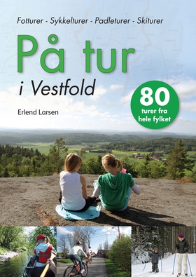 På Tur i Vestfold del 1 (ebok) av Erlend Lars