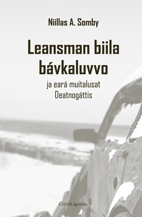 Leansman biila bávkaluvvo ja eará muitalusat Deatnogáttis (ebok) av Niillas A. Somby