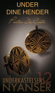 Under dine hender (ebok) av Portia Da Costa