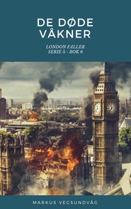 De Døde Våkner - 5x06 - London Faller (ebok)