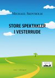 STORE SPEKTAKLER I VESTERRUDE (e-bog)