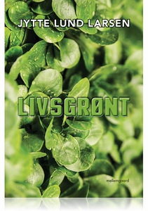 LIVSGRØNT (e-bog) af Jytte Lund Larse