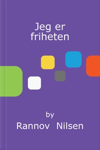 Jeg er friheten (ebok) av Rannov Nilsen