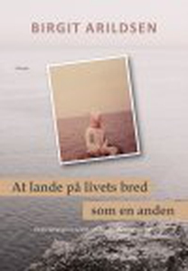 AT LANDE PÅ LIVETS BRED - SOM EN ANDE