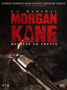 Morgan Kane 78: Heltene er Trette (ebok) av L