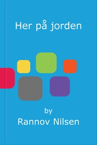 Her på jorden (ebok) av Rannov Nilsen