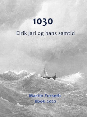 1030 - Eirik jarl og hans samtid (ebok) av Martin Furseth