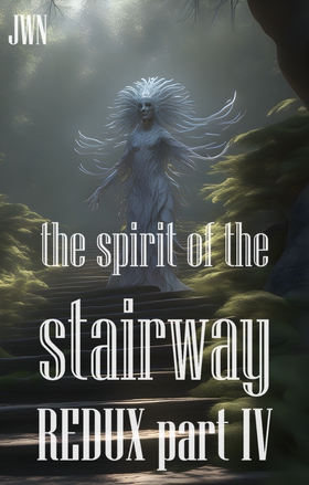 The Spirit of the Stairway REDUX part IV (ebok) av Johnny W. Nyhagen