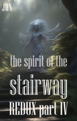 The Spirit of the Stairway REDUX part IV