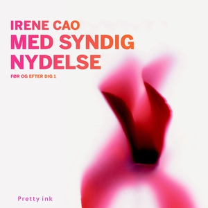 Med syndig nydelse (lydbog) af Irene