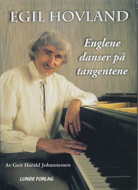 EGIL HOVLAND - Englene danser på tangentene - Biografi (ebok) av Geir Harald Johannessen