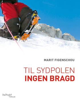 Til Sydpolen - Ingen bragd (ebok) av Marit Figenschou