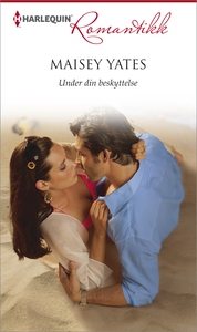 Under din beskyttelse (ebok) av Maisey Yates