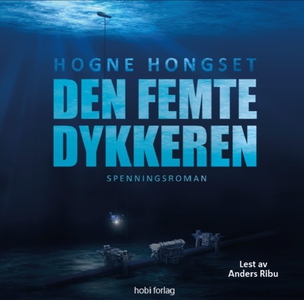 Den femte dykkeren (lydbok) av Hogne Hongset