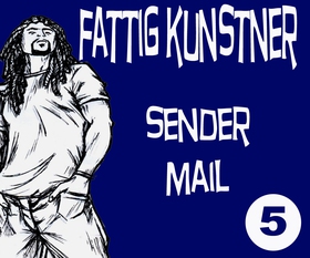 FATTIG KUNSTNER - 5 - SENDER MAIL - SENDER BREV TIL FINANS (ebok) av Einar Hammer