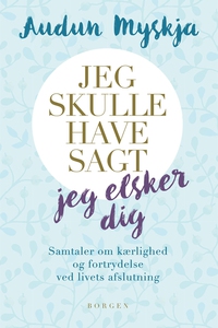 Jeg skulle have sagt jeg elsker dig (