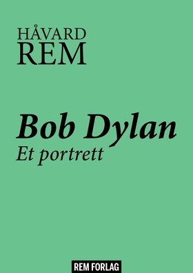 Bob Dylan (ebok) av Håvard Rem