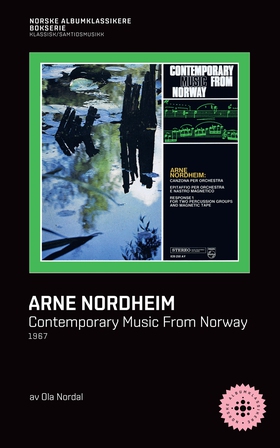 Arne Nordheim - Contemporary Music From Norway (ebok) av Ola Nordal