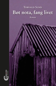 Bøt nota, fang livet (ebok) av Torvald Sund