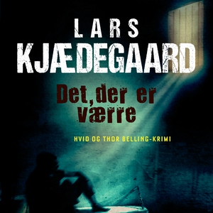 Det der er værre (lydbog) af Lars Kjæ