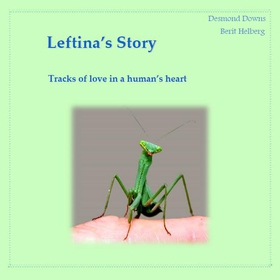 Leftina's story - Tracks of love in a human’s heart (ebok) av Berit Helberg