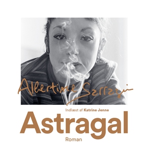 Astragal (lydbog) af Albertine Sarraz