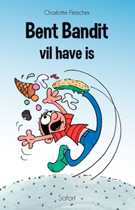 Bent Bandit #11: Bent Bandit vil have