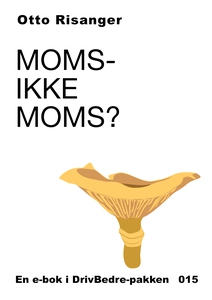 Moms - ikke moms (ebok) av Otto Risanger
