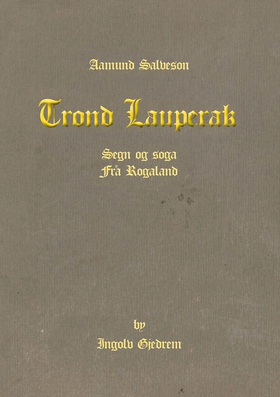 Trond Lauperak, segn og soga frå Rogaland (eb