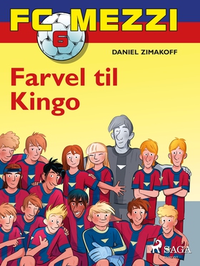 FC Mezzi 6 - Farvel til Kingo (ebok) av Daniel Zimakoff