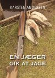 EN JÆGER GIK AT JAGE (e-bog) af Karst